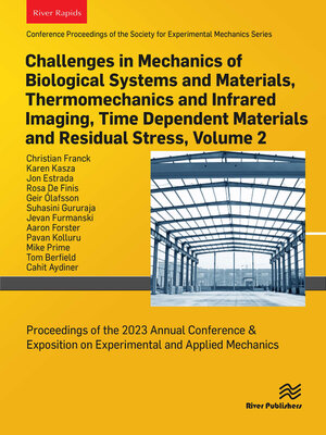 cover image of Challenges in Mechanics of Biological Systems and Materials, Thermomechanics and Infrared Imaging, Time Dependent Materials and Residual Stress, Volume 2